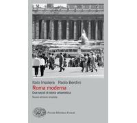 Roma moderna. Due secoli di storia urbanistica. Nuova ediz. - Insolera Ita...