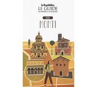 Roma Monti. Quartiere Italia. Le guide ai sapori e ai piaceri