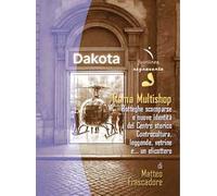 Roma Multishop. Botteghe scomparse e nuove identità del Centro storico. Controcultura, leggende, vetrine e… un elicottero