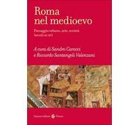 Roma nel Medioevo. Paesaggio urbano, arte, società (secoli XI-XV)