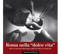 Roma nella dolce vita. Ediz. multilingue