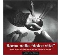 Roma nella dolce vita. Ediz. multilingue