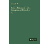 Roma nella memoria e nelle immaginazioni del medio evo: Vol. 2