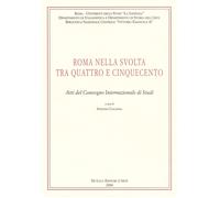 Roma nella svolta tra Quattro e Cinquecento [Jan 01, 2004] Colonna, Stefano