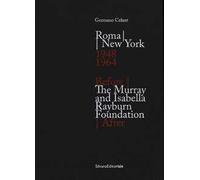 Roma New York. 1948-1964-The Murray and Isabella Rayburn Foundation. Before - After. Ediz. illustrata