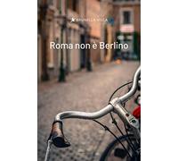Roma non è Berlino