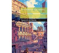 Roma non è mai caduta