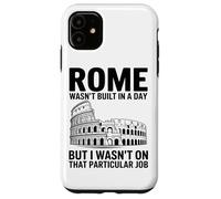 Roma Non È Stata Costruita In Un Giorno Ma Io Non Avevo Quel Custodia per iPhone 11