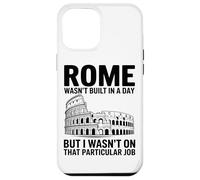 Roma Non È Stata Costruita In Un Giorno Ma Io Non Avevo Quel Custodia per iPhone 12 Pro Max