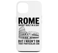 Roma Non È Stata Costruita In Un Giorno Ma Io Non Avevo Quel Custodia per iPhone 13