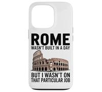 Roma Non È Stata Costruita In Un Giorno Ma Io Non Avevo Quel Custodia per iPhone 13 Pro