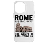 Roma Non È Stata Costruita In Un Giorno Ma Io Non Avevo Quel Custodia per iPhone 14 Pro Max