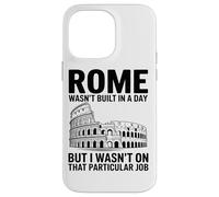 Roma Non È Stata Costruita In Un Giorno Ma Io Non Avevo Quel Custodia per iPhone 14 Pro Max
