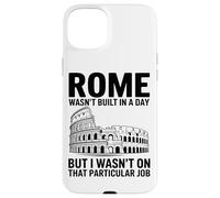 Roma Non È Stata Costruita In Un Giorno Ma Io Non Avevo Quel Custodia per iPhone 15 Plus