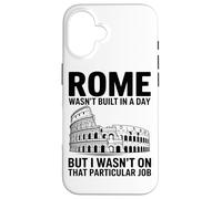 Roma Non È Stata Costruita In Un Giorno Ma Io Non Avevo Quel Custodia per iPhone 16
