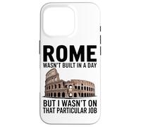 Roma Non È Stata Costruita In Un Giorno Ma Io Non Avevo Quel Custodia per iPhone 16 Pro