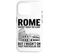 Roma Non È Stata Costruita In Un Giorno Ma Io Non Avevo Quel Custodia per iPhone 16 Pro