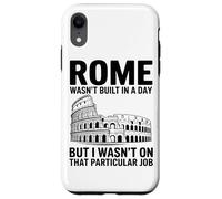 Roma Non È Stata Costruita In Un Giorno Ma Io Non Avevo Quel Custodia per iPhone XR
