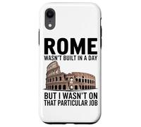 Roma Non È Stata Costruita In Un Giorno Ma Io Non Avevo Quel Custodia per iPhone XR