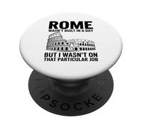 Roma Non È Stata Costruita In Un Giorno Ma Io Non Avevo Quel PopSockets PopGrip Adesivo