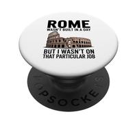 Roma Non È Stata Costruita In Un Giorno Ma Io Non Avevo Quel PopSockets PopGrip Adesivo