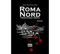 Roma Nord. Profondo nero