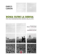 Roma oltre la deriva. Per una rigenerazione umana della città - 2