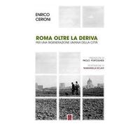 Roma oltre la deriva. Per una rigenerazione umana della città