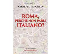 Roma, perché non parli italiano?