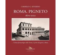 Roma. Pigneto 1870-2022 «...l'istituto farmacologico della Serono, il primo del genere a Roma...»