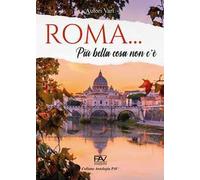 Roma… Più bella cosa non c’è