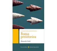 Roma preistorica-Alessandro Guidi