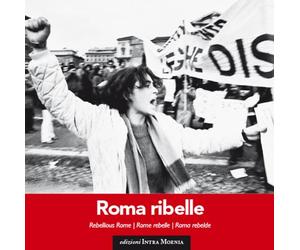 Roma ribelle. Ediz. italiana, inglese, francese e spagnola