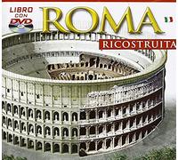 Roma ricostruita. Ediz. illustrata. Con DVD