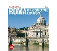 Roma rinascimentale e barocca. Con cartina