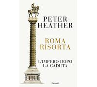 Roma risorta. L'impero dopo la caduta