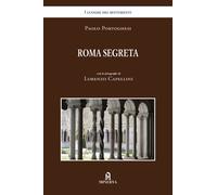 Roma segreta - Portoghesi Paolo