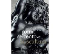 Roma Seicento. La scultura