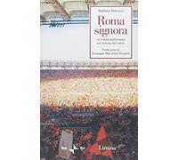 Roma signora. La marea giallorossa sul mondo del calcio