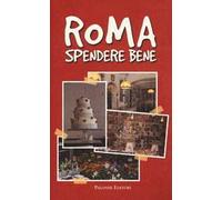 Roma spendere bene