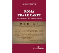 Roma tra le carte. Note e noterelle dagli archivi cittadini