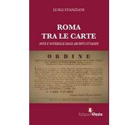 Roma tra le carte. Note e noterelle dagli archivi cittadini