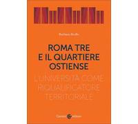 Roma Tre e il quartiere Ostiense. L'università come riqualificatore territoriale