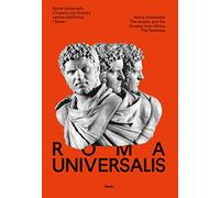 Roma Universalis. L'impero e la dinastia venuta dall'Africa. Ediz. italiana e inglese