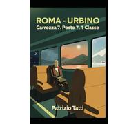 ROMA - URBINO Carrozza 7. Posto 7. 1 Prima Classe