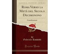 Roma Verso la Metà del Secolo Decimonono: Considerazioni (Classic Reprint)