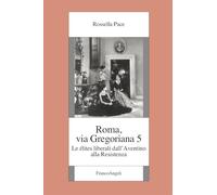 Roma, via Gregoriana 5. Le élites liberali dall'Aventino alla Resistenza