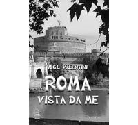 Roma vista da me: Ovvero: incontri ravvicinati del terzo tipo o quasi