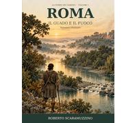 Roma Vol. 1: Il guado e il fuoco - Romanzo illustrato
