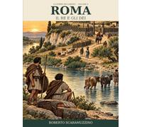 Roma - Vol. 4: Il re e gli dèi - Edizione Illustrata